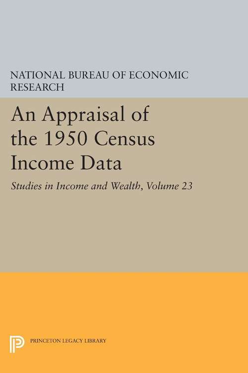 Book cover of An Appraisal of the 1950 Census Income Data, Volume 23: Studies in Income and Wealth (PDF)