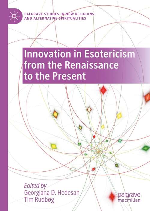 Book cover of Innovation in Esotericism from the Renaissance to the Present (1st ed. 2021) (Palgrave Studies in New Religions and Alternative Spiritualities)