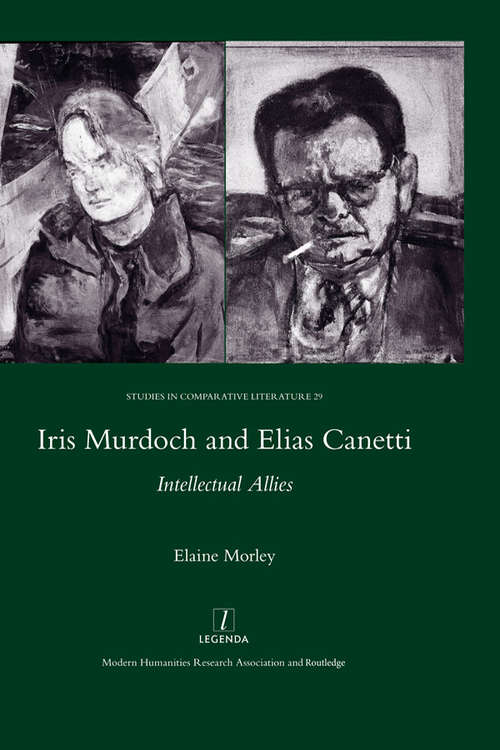 Book cover of Iris Murdoch and Elias Canetti: Intellectual Allies