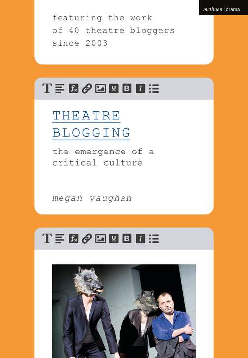 Book cover of Theatre Blogging: The Emergence of a Critical Culture