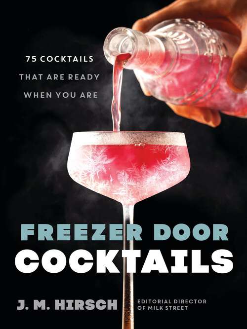 Book cover of Freezer Door Cocktails: 75 Cocktails That Are Ready When You Are