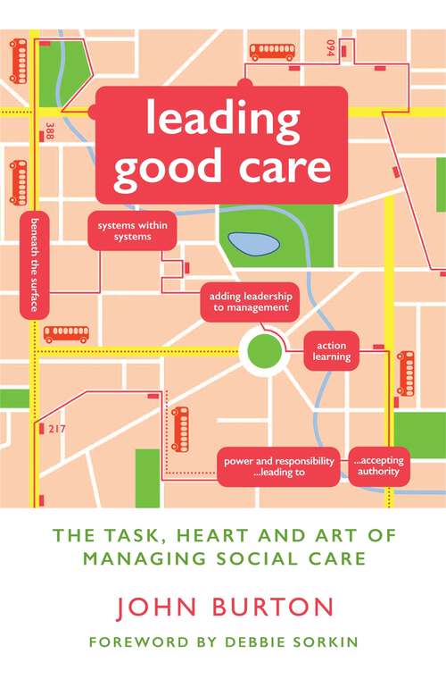 Book cover of Leading Good Care: The Task, Heart and Art of Managing Social Care