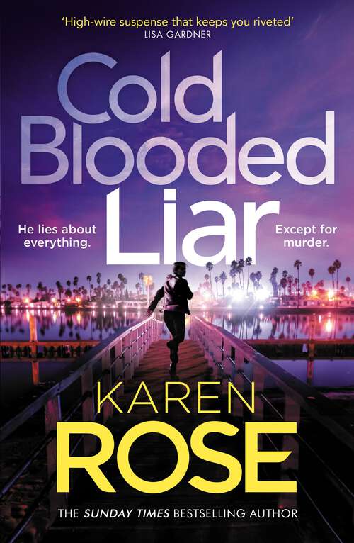 Book cover of Cold Blooded Liar: the first gripping thriller in a brand new series from the bestselling author (The San Diego Case Files)