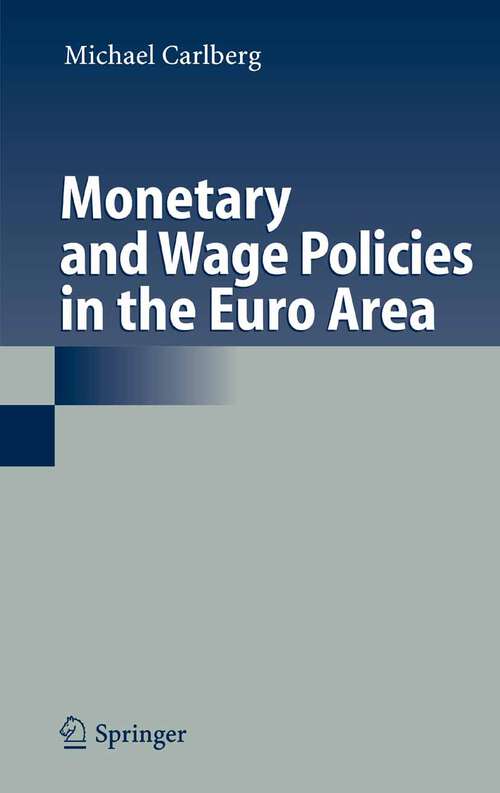 Book cover of Monetary and Wage Policies in the Euro Area (2006)