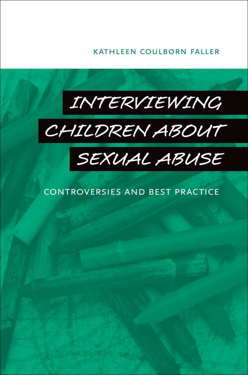 Book cover of Interviewing Children about Sexual Abuse: Controversies and Best Practice