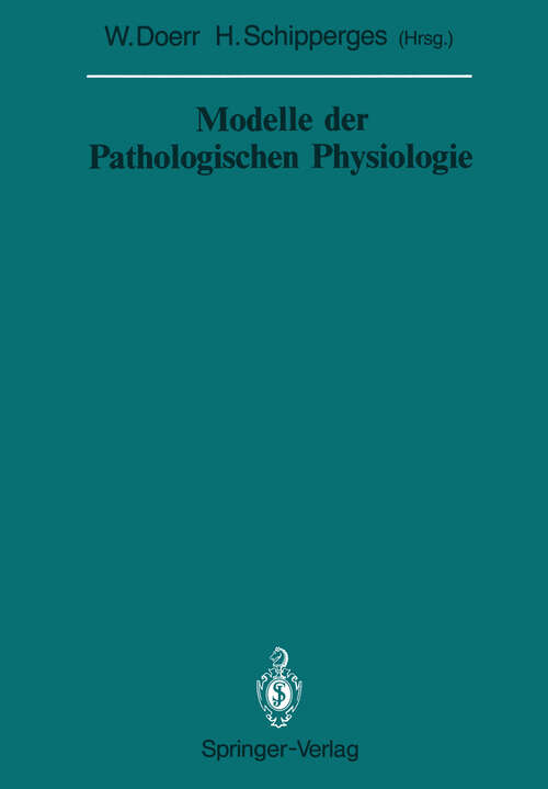 Book cover of Modelle der Pathologischen Physiologie (1987) (Veröffentlichungen aus der Forschungsstelle für Theoretische Pathologie der Heidelberger Akademie der Wissenschaften)