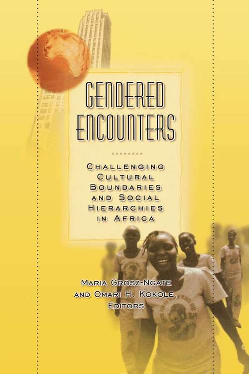 Book cover of Gendered Encounters: Challenging Cultural Boundaries and Social Hierarchies in Africa