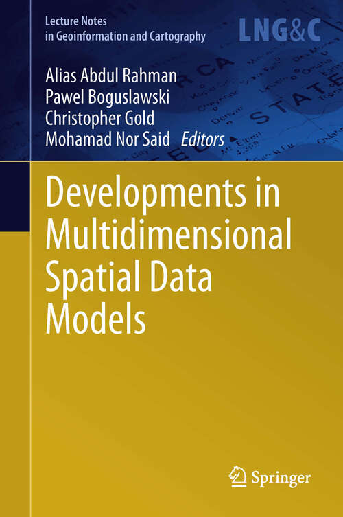 Book cover of Developments in Multidimensional Spatial Data Models (2013) (Lecture Notes in Geoinformation and Cartography)