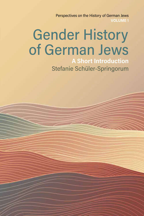 Book cover of Gender History of German Jews: A Short Introduction (Perspectives on the History of German Jews #1)