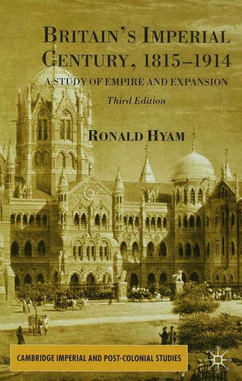 Book cover of Britain's Imperial Century, 1815-1914: A Study of Empire and Expansion (3rd ed. 2002) (Cambridge Imperial and Post-Colonial Studies)