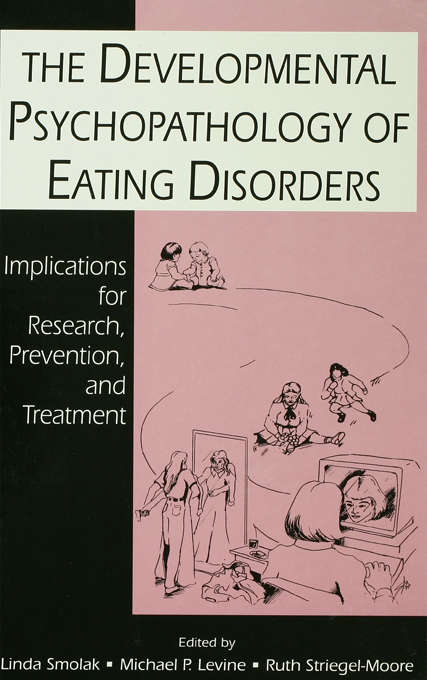 Book cover of The Developmental Psychopathology of Eating Disorders: Implications for Research, Prevention, and Treatment