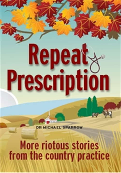 Book cover of Repeat Prescription: Further Tales Of A Rural Gp