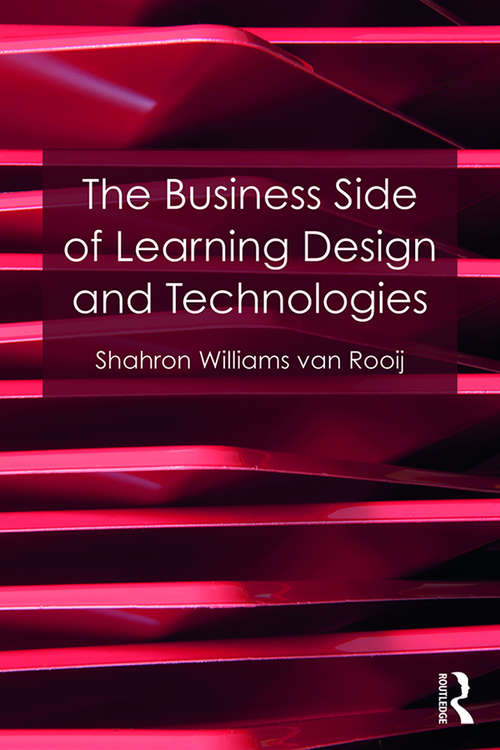 Book cover of The Business Side of Learning Design and Technologies