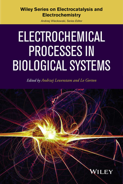 Book cover of Electrochemical Processes in Biological Systems (The Wiley Series on Electrocatalysis and Electrochemistry)