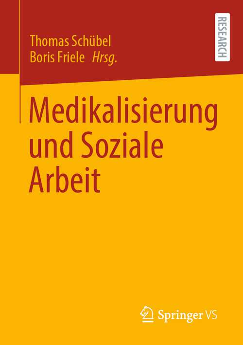 Book cover of Medikalisierung und Soziale Arbeit (1. Aufl. 2023)