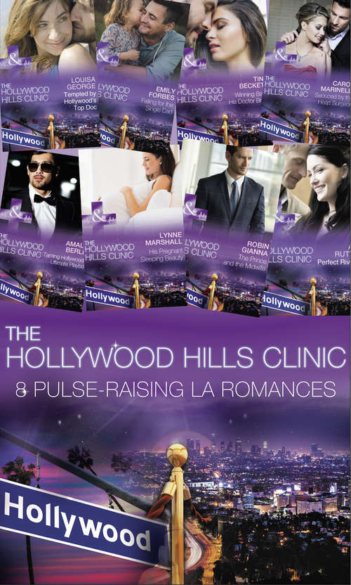 Book cover of Hollywood Hills Collection: 8 Pulses-raising La Romances (ePub edition) (The\hollywood Hills Clinic Ser.)