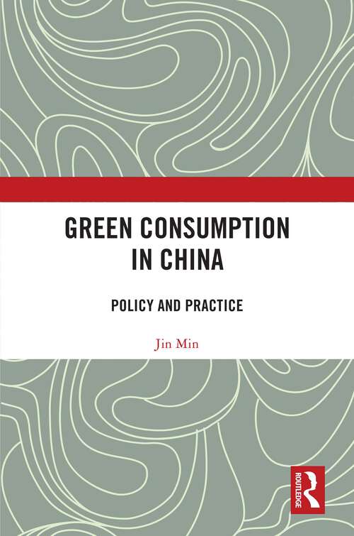 Book cover of Green Consumption in China: Policy and Practice