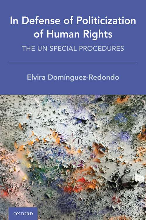 Book cover of In Defense of Politicization of Human Rights: The UN Special Procedures