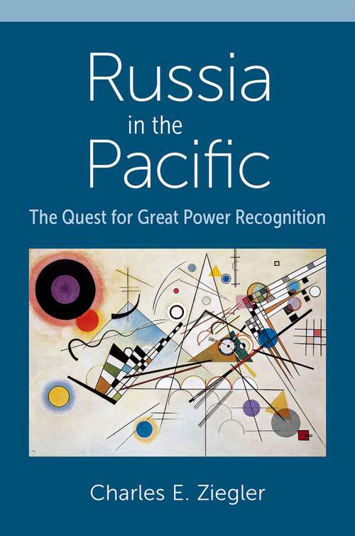 Book cover of Russia in the Pacific: The Quest for Great Power Recognition