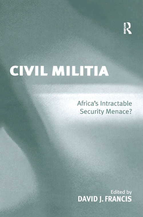 Book cover of Civil Militia: Africa's Intractable Security Menace?