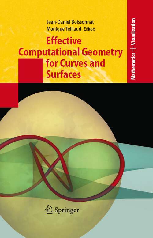 Book cover of Effective Computational Geometry for Curves and Surfaces (2006) (Mathematics and Visualization)