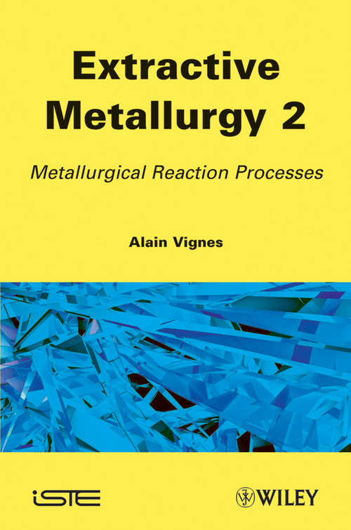 Book cover of Extractive Metallurgy 2: Metallurgical Reaction Processes