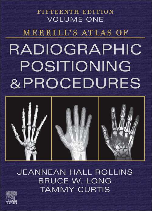 Book cover of Merrill's Atlas of Radiographic Positioning and Procedures - Volume 1 - E-Book: Merrill's Atlas of Radiographic Positioning and Procedures - Volume 1 - E-Book (15)