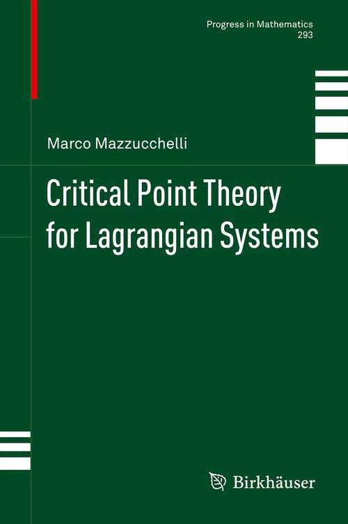 Book cover of Critical Point Theory for Lagrangian Systems (2012) (Progress in Mathematics #293)