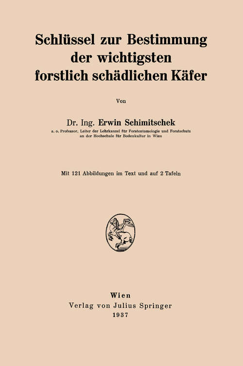 Book cover of Schlüssel zur Bestimmung der wichtigsten forstlich schädlichen Käfer (1937)