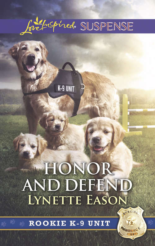 Book cover of Honor And Defend: Seek And Find Honor And Defend (ePub edition) (Rookie K-9 Unit #4)