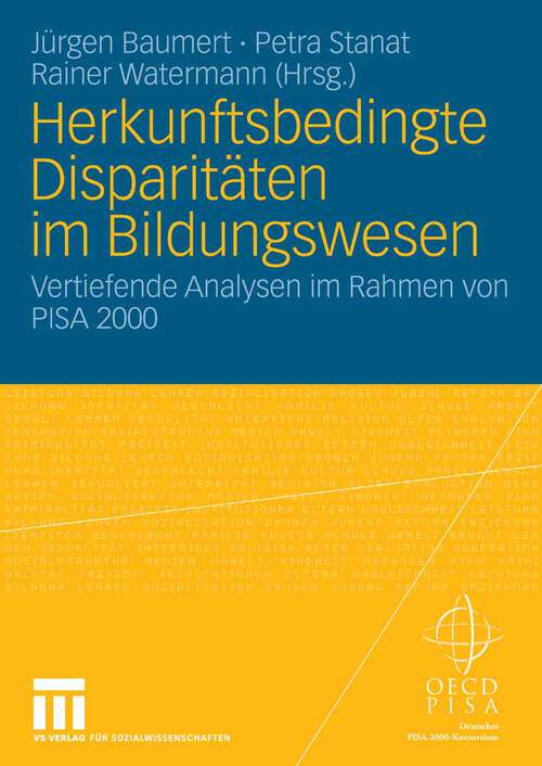 Book cover of Herkunftsbedingte Disparitäten im Bildungswesen: Vertiefende Analysen im Rahmen von PISA 2000 (2006)