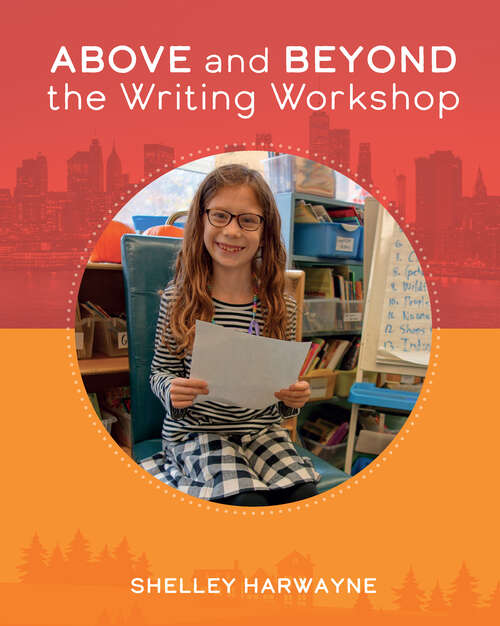 Book cover of Above and Beyond the Writing Workshop