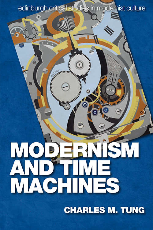 Book cover of Modernism and Time Machines (Edinburgh Critical Studies in Modernist Culture)