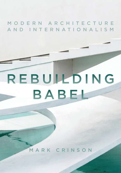 Book cover of Rebuilding Babel: Modern Architecture and Internationalism