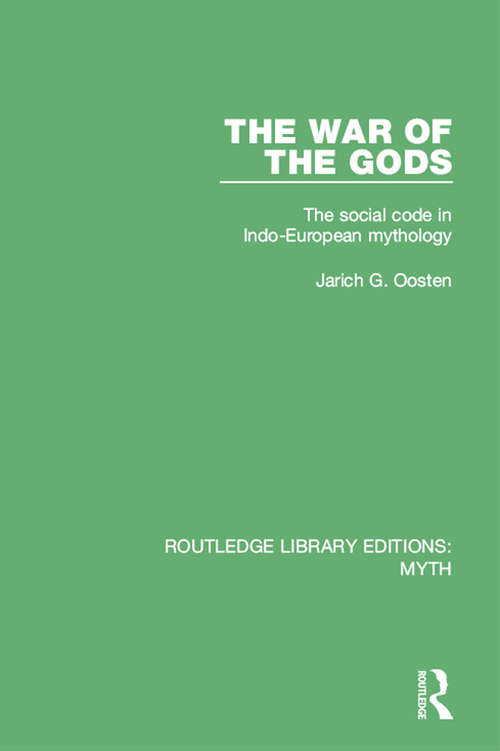 Book cover of The War of the Gods: The Social Code in Indo-European Mythology (Routledge Library Editions: Myth #4)