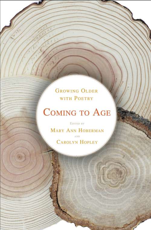 Book cover of Coming to Age: Growing Older with Poetry