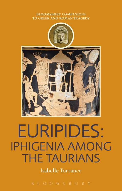 Book cover of Euripides: Iphigenia among the Taurians (Companions to Greek and Roman Tragedy)