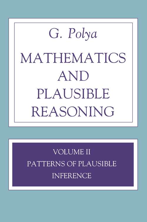 Book cover of Mathematics and Plausible Reasoning, Volume 2: Logic, Symbolic and mathematical