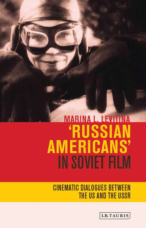 Book cover of Russian Americans' in Soviet Film: Cinematic Dialogues Between the US and the USSR (KINO - The Russian and Soviet Cinema)