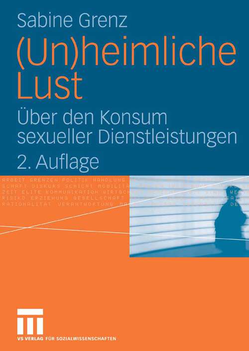 Book cover of (Un)heimliche Lust: Über den Konsum sexueller Dienstleistungen (2. Aufl. 2007)