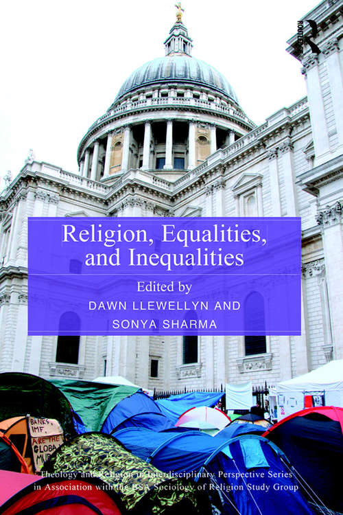Book cover of Religion, Equalities, and Inequalities (Theology and Religion in Interdisciplinary Perspective Series in Association with the BSA Sociology of Religion Study Group)
