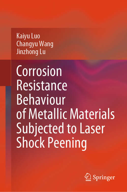 Book cover of Corrosion Resistance Behaviour of Metallic Materials Subjected to Laser Shock Peening