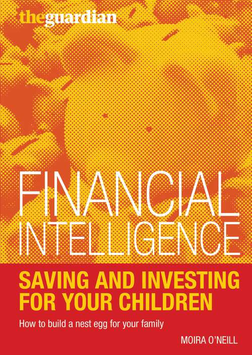 Book cover of Saving and Investing for Your Children: How to Build a Nest Egg for Your Family (Financial Intelligence)