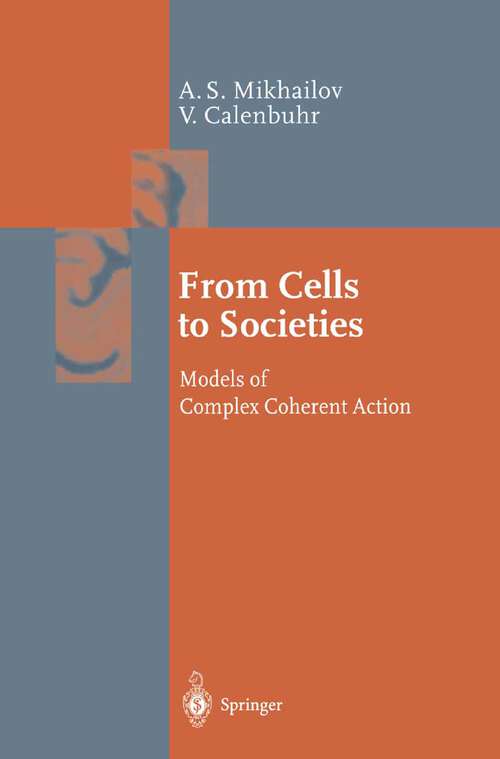 Book cover of From Cells to Societies: Models of Complex Coherent Action (2002) (Springer Series in Synergetics)