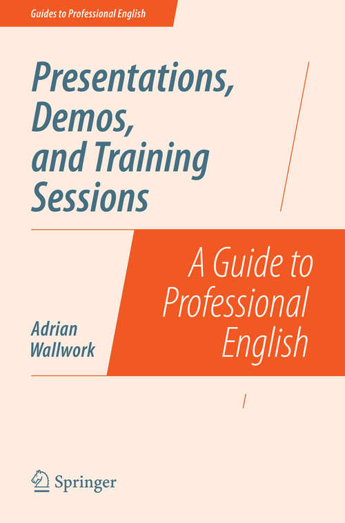 Book cover of Presentations, Demos, and Training Sessions: A Guide to Professional English (2014) (Guides to Professional English)
