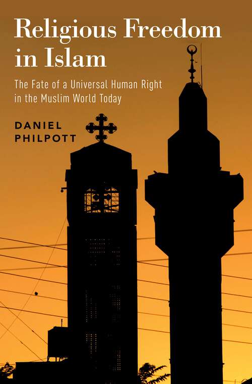 Book cover of RELIGIOUS FREEDOM IN ISLAM C: The Fate of a Universal Human Right in the Muslim World Today