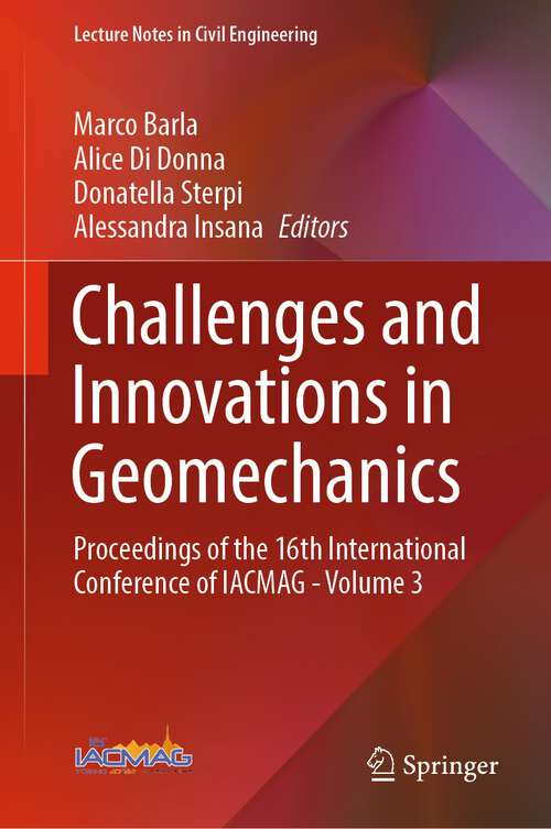 Book cover of Challenges and Innovations in Geomechanics: Proceedings of the 16th International Conference of IACMAG - Volume 3 (1st ed. 2023) (Lecture Notes in Civil Engineering #288)