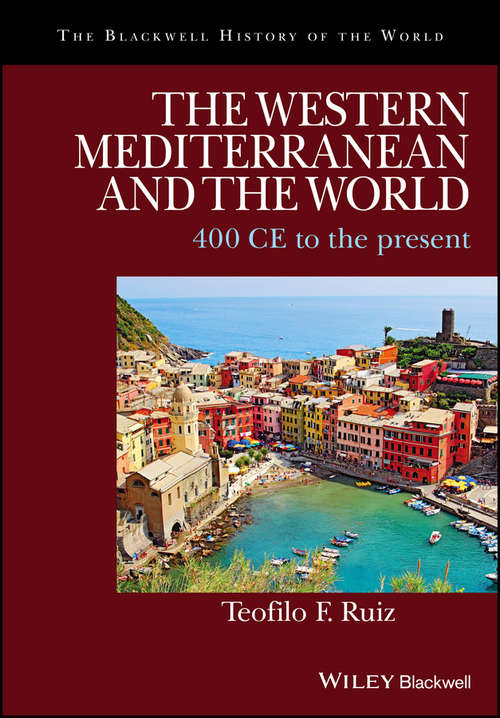 Book cover of The Western Mediterranean and the World: 400 CE to the Present (Blackwell History of the World)