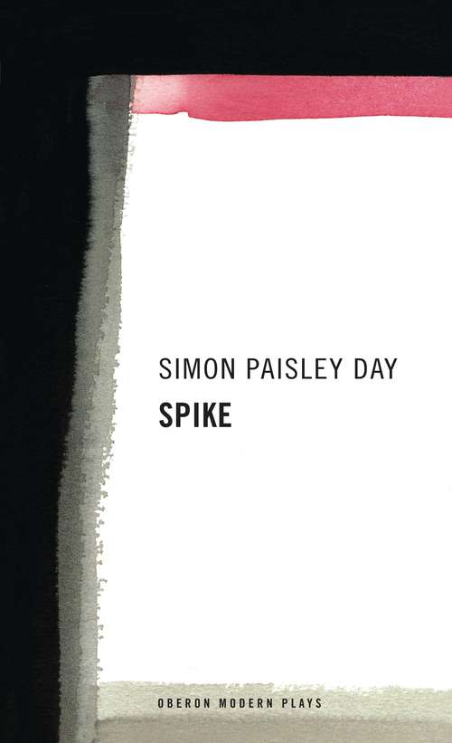 Book cover of Spike (Oberon Modern Plays)