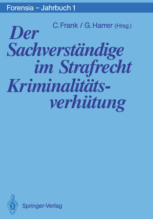Book cover of Der Sachverständige im Strafrecht Kriminalitätsverhütung (1990) (Forensia - Jahrbuch #1)